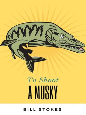 cover image of To Shoot a Musky